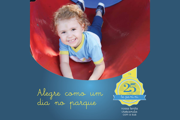 Alegre como um dia no parque - Colgio Le Perini. Educao Infantil e Ensino Fundamental. Indaiatuba, SP