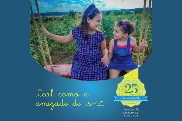 Leal como a amizade de irm - Colgio Le Perini. Educao Infantil e Ensino Fundamental. Indaiatuba, SP