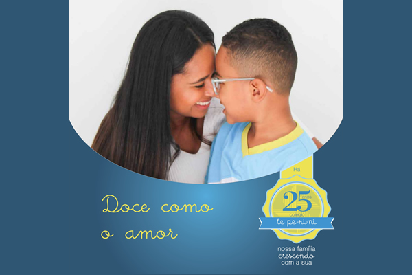 Doce como o amor - Colgio Le Perini. Educao Infantil e Ensino Fundamental. Indaiatuba, SP