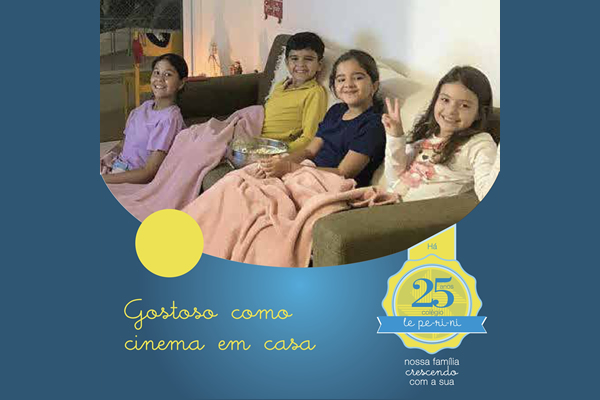 Gostoso como cinema em casa - Colgio Le Perini. Educao Infantil e Ensino Fundamental. Indaiatuba, SP