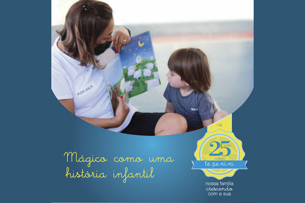 Mgico como uma histria infantil - Colgio Le Perini. Educao Infantil e Ensino Fundamental. Indaiatuba, SP