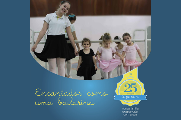 Encantador como uma bailarina - Colgio Le Perini. Educao Infantil e Ensino Fundamental. Indaiatuba, SP