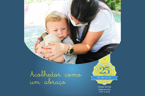 Acolhedor como um abrao - Colgio Le Perini. Educao Infantil e Ensino Fundamental. Indaiatuba, SP