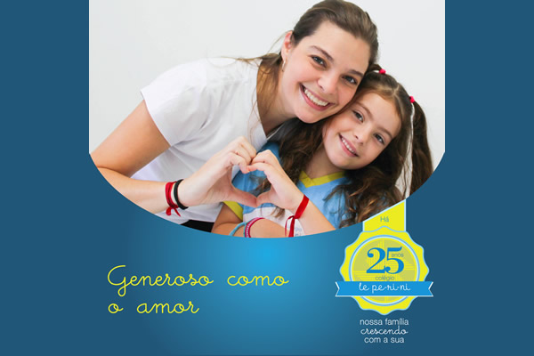 Generoso como o amor - Colgio Le Perini. Educao Infantil e Ensino Fundamental. Indaiatuba, SP