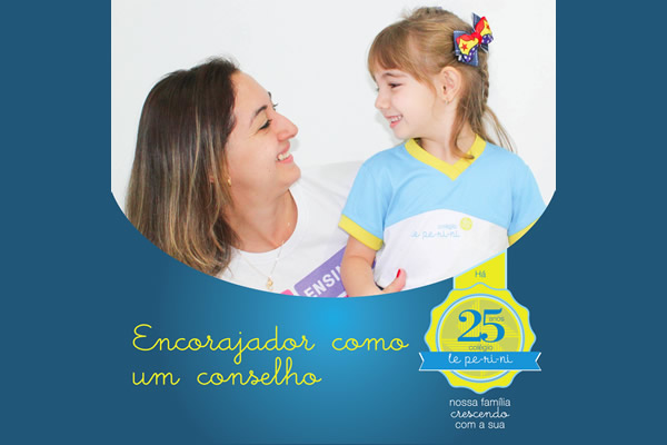 Encorajador como um conselho - Colgio Le Perini. Educao Infantil e Ensino Fundamental. Indaiatuba, SP