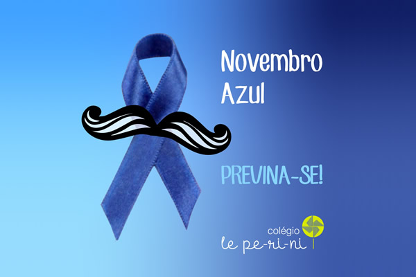 Novembro Azul - Colgio Le Perini. Educao Infantil e Ensino Fundamental. Indaiatuba, SP