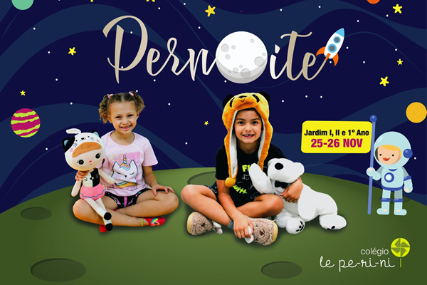 Est chegando a Pernoite dos Jardins I e II e dos 1 anos - Colgio Le Perini. Educao Infantil e Ensino Fundamental. Indaiatuba, SP