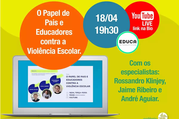 Live: O papel de pais e educadores contra a violncia escolar - Colgio Le Perini. Educao Infantil e Ensino Fundamental. Indaiatuba, SP