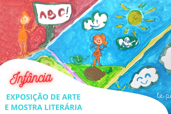 Exposio de Arte e Mostra Literria - Colgio Le Perini. Educao Infantil e Ensino Fundamental. Indaiatuba, SP