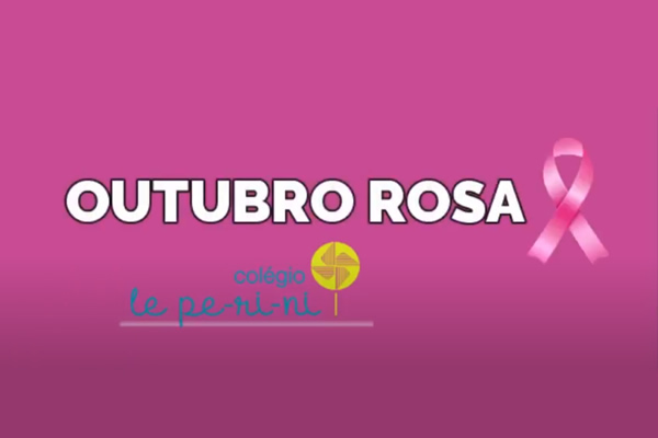 Outubro Rosa - Colgio Le Perini. Educao Infantil e Ensino Fundamental. Indaiatuba, SP